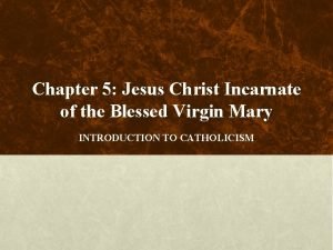 Chapter 5 Jesus Christ Incarnate of the Blessed