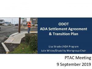 ODOT ADA Settlement Agreement Transition Plan Lisa StraderADA