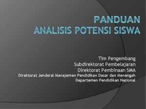 PANDUAN ANALISIS POTENSI SISWA Tim Pengembang Subdirektorat Pembelajaran