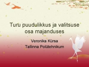 Turu puudulikkus ja valitsuse osa majanduses Veronika Krsa