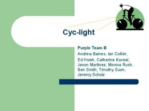 Cyclight Purple Team B Andrew Baines Ian Collier