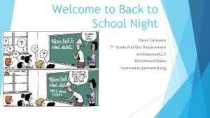 Welcome to Back to School Night Karen Catanese