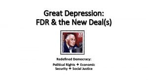 Great Depression FDR the New Deals Redefined Democracy