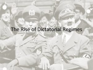 The rise of dictatorial regimes