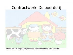 Contractwerk De boerderij Amber Vanden Berge Latoya Lievens