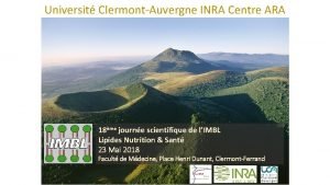 Universit ClermontAuvergne INRA Centre ARA 18me journe scientifique