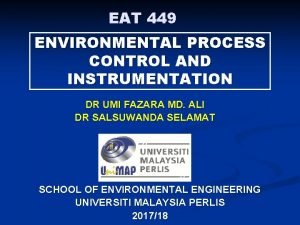 EAT 449 ENVIRONMENTAL PROCESS CONTROL AND INSTRUMENTATION DR
