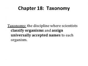 The scientific discipline of classifying organisms