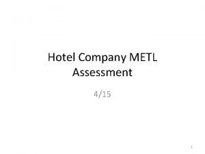 Hotel Company METL Assessment 415 1 Overall Assessment