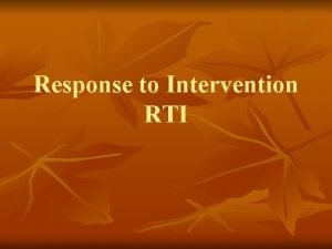 Response to Intervention RTI What is Response to