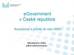 e Government v esk republice Souasnost a priority