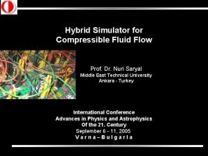 Hybrid Simulator for Compressible Fluid Flow Prof Dr