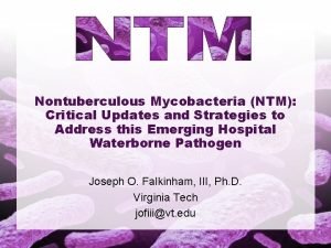 Nontuberculous Mycobacteria NTM Critical Updates and Strategies to