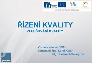 ZEN KVALITY ZLEPOVN KVALITY V Praze leden 2015