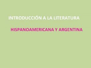 Literatura hispanoamericana y argentina