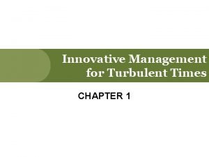 Innovative management for turbulent times
