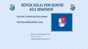 BYK KOLEJ PDR SERVS ALE SEMNER GVENL TEKNOLOJ