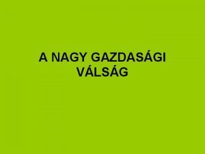 A NAGY GAZDASGI VLSG A vlsg kezdete s