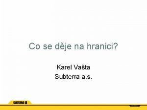 Co se dje na hranici Karel Vata Subterra