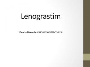 Lenograstim Chemical Formula C 840 H 1330 N