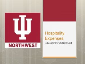 Hospitality Expenses Indiana University Northwest Hospitality Expenses Guide