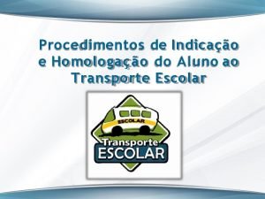 Procedimentos de Indicao e Homologao do Aluno ao