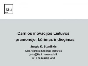 Darnios inovacijos Lietuvos pramonje krimas ir diegimas Jurgis