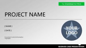 PROJECT NAME NAME DATE YOUR LOGO Document Control