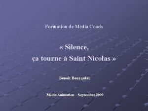 Formation de Mdia Coach Silence a tourne Saint