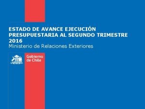 ESTADO DE AVANCE EJECUCIN PRESUPUESTARIA AL SEGUNDO TRIMESTRE