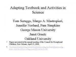 Adapting Textbook and Activities in Science Tom Scruggs