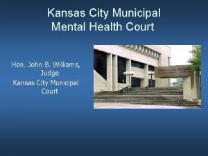 Kansas City Municipal Mental Health Court Hon John