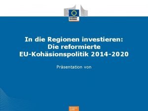In die Regionen investieren Die reformierte EUKohsionspolitik 2014