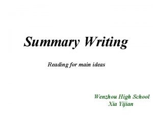 Summary Writing Reading for main ideas Wenzhou High