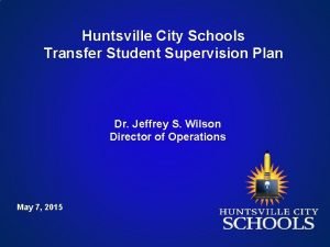 Huntsville City Schools Transfer Student Supervision Plan Dr
