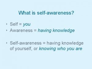 What is selfawareness