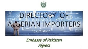 DIRECTORY OF ALGERIAN IMPORTERS Embassy of Pakistan Algiers
