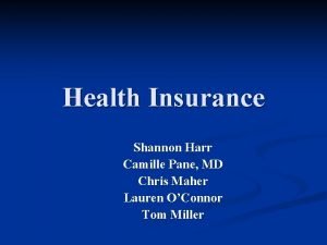 Health Insurance Shannon Harr Camille Pane MD Chris