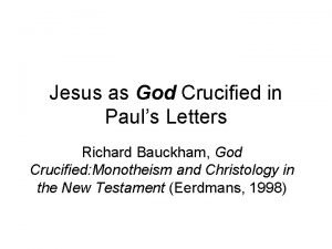 Jesus as God Crucified in Pauls Letters Richard