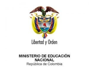 Ministerio de Educacin Nacional Repblica de Colombia MINISTERIO