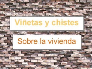 Vietas y chistes Sobre la vivienda Reivindicaciones Internacionales