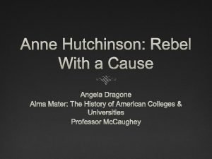 Anne Hutchinson Rebel With a Cause Angela Dragone