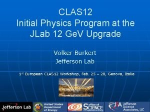 CLAS 12 Initial Physics Program at the JLab