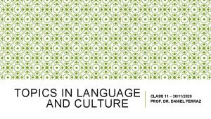 TOPICS IN LANGUAGE AND CULTURE CLASS 11 30112020