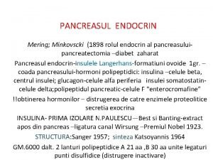 PANCREASUL ENDOCRIN Mering Minkovscki 1898 rolul endocrin al