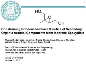 1 Constraining CondensedPhase Kinetics of Secondary Organic Aerosol