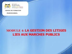 MODULE 4 LA GESTION DES LITIGES LIES AUX