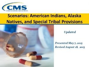 Scenarios American Indians Alaska Natives and Special Tribal