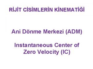 RJT CSMLERN KNEMAT Ani Dnme Merkezi ADM Instantaneous