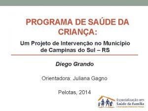 PROGRAMA DE SADE DA CRIANA Um Projeto de